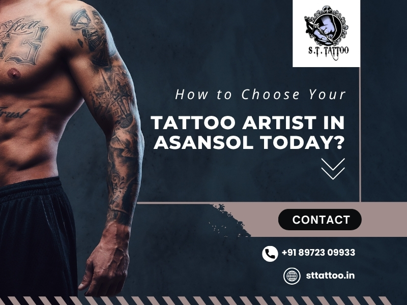 How To Choose Your Tattoo Artist in Asansol Today?